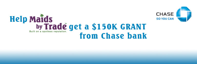 Attempt to Win Small Business Grant from Chase | Maids by Trade